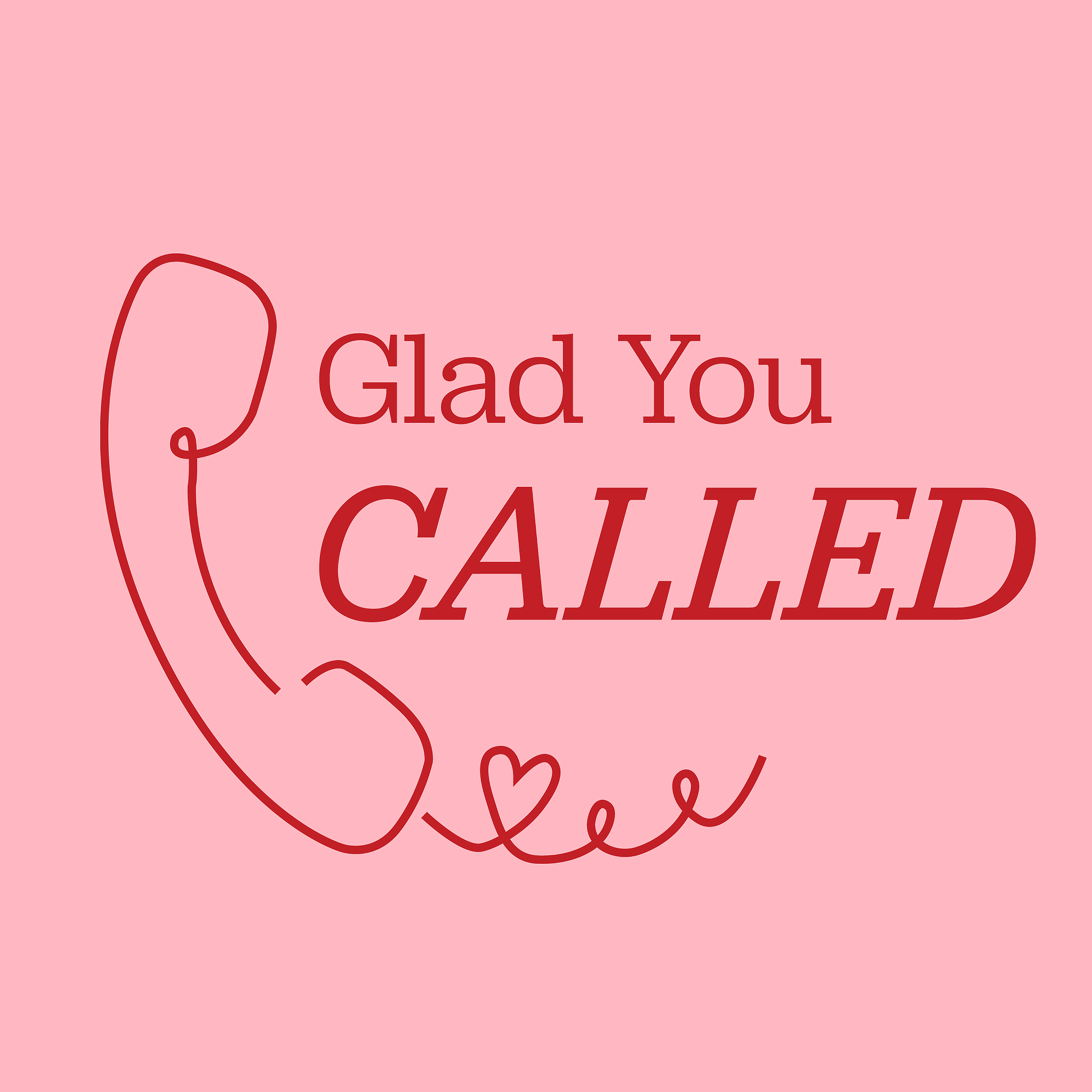 Glad You Called